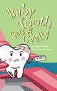 Book cover of: Baby Tooth Gets A Cavity (Softcover)