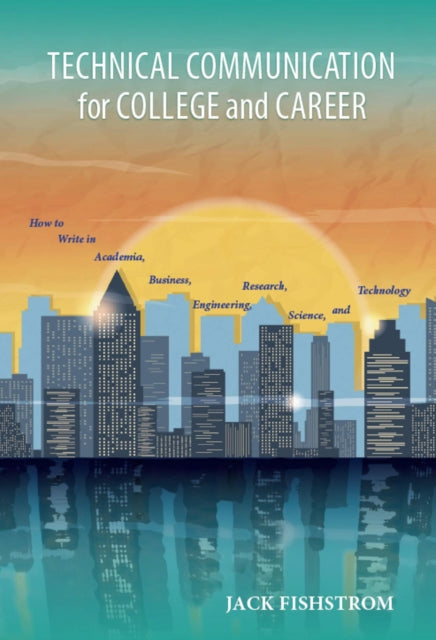Book cover of: Technical Communication for College and Career. By: Jack Fishstrom