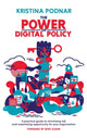 Book cover of: Power of Digital Policy. By: Kristina Podnar