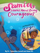 Book cover of: Samia Learns about Being Courageous. By: Adam Ali