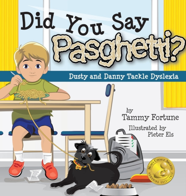 Book cover of: Did You Say Pasghetti? Dusty and Danny Tackle Dyslexia. By: Tammy Fortune