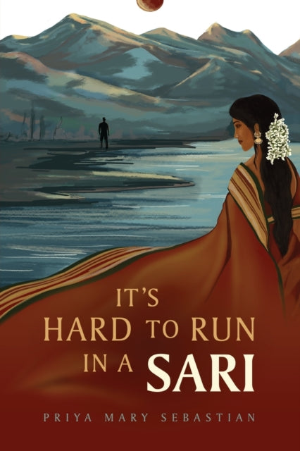 Book cover of: It's Hard To Run In A Sari. By: Priya Mary Sebastian