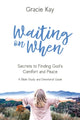 Book cover of: Waiting on When. By: Gracie Kay