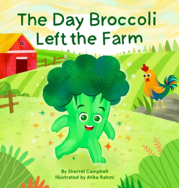 Book cover of: Day Broccoli Left the Farm. By: Sherrel Campbell