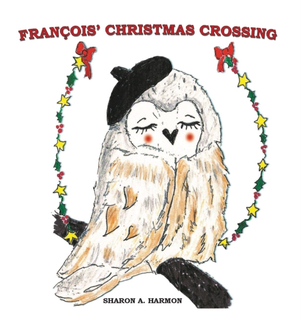 Book cover of: Francois' Christmas Crossing. By: Sharon Harmon