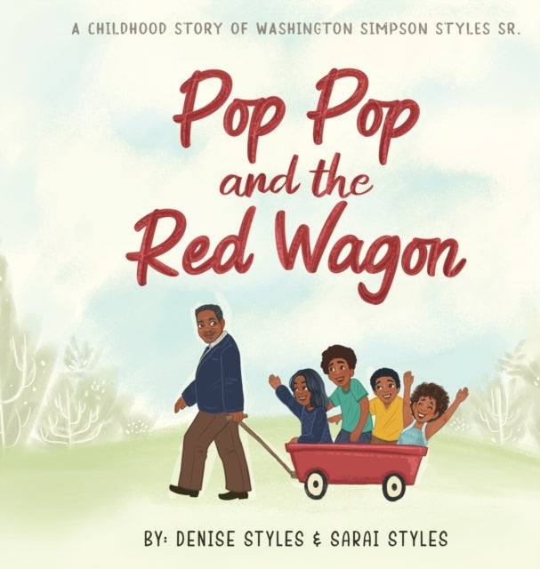 Book cover of: Pop Pop and the Red Wagon. By: Denise Styles