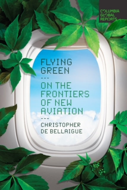 Book cover of: Flying Green. By: Christopher de Bellaigue