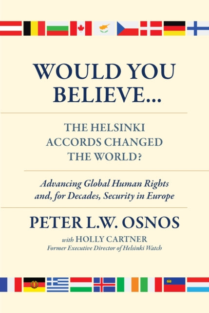 Book cover of: Would You Believe...The Helsinki Accords Changed the World?. By: Peter L. W. Osnos