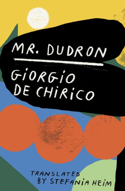 Book cover of: Mr. Dudron. By: Giorgio de Chirico