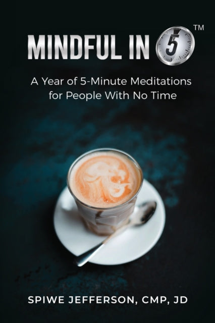 Book cover of: Mindful in 5. By: Spiwe Jefferson
