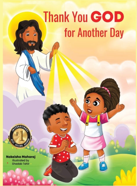 Book cover of: Thank You GOD For Another Day. By: Nakeisha Maharaj