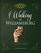 Book cover of: Walking in Williamsburg. By: Gray Nelson Oliver