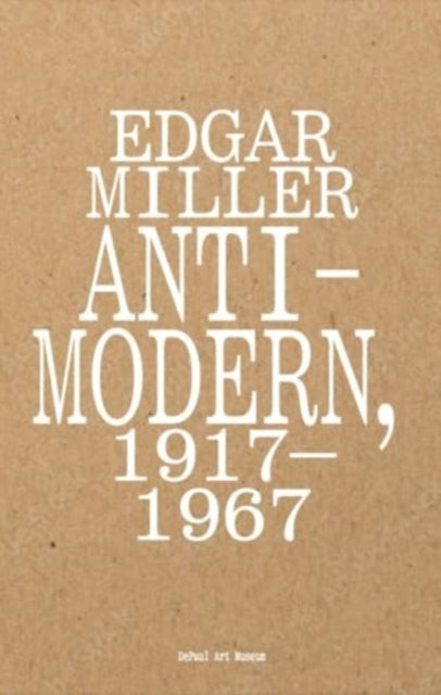 Book cover of: Edgar Miller: Anti-Modern, 1917–1967. By: Marin Sullivan