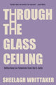 Book cover of: Through the Glass Ceiling. By: Sheelagh Whittaker