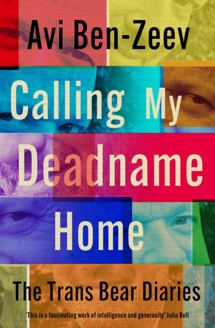 Book cover of: Calling My Deadname Home. By: Avi Ben-Zeev