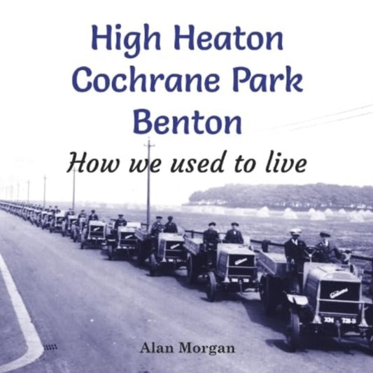 Book cover of: High Heaton, Cochrane Park, Benton