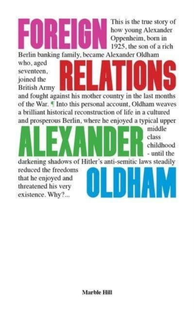FOREIGN RELATIONS, MEMORIES OF GERMANY AND ENGLAND 9781739265786 Alexander Oldham