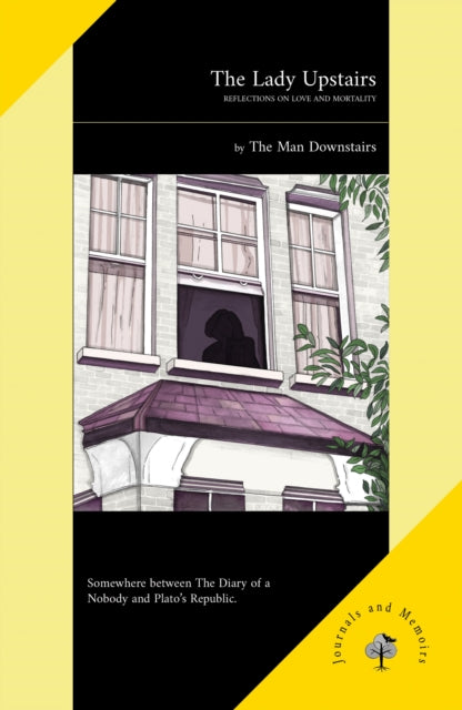 Lady Upstairs, Reflections on Love and Mortality 9781739323967 Man Downstairs
