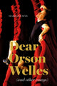 Book cover of: Dear Orson Wells and Other Essays. By: with an Introduction by Fintan O'Toole Mark Cousins
