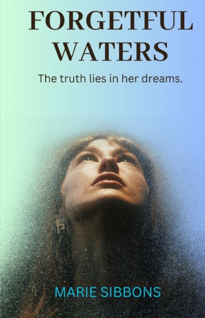 Book cover of: Forgetful Waters. By: Marie Sibbons