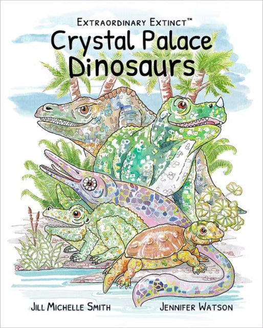 Book cover of: Extraordinary Extinct (TM) Crystal Palace Dinosaurs