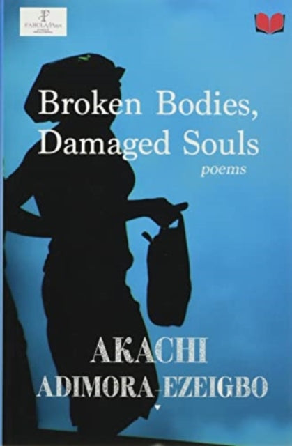 Book cover of: Broken Bodies, Damaged Souls. By: Akachi Adimora-Ezeigbo