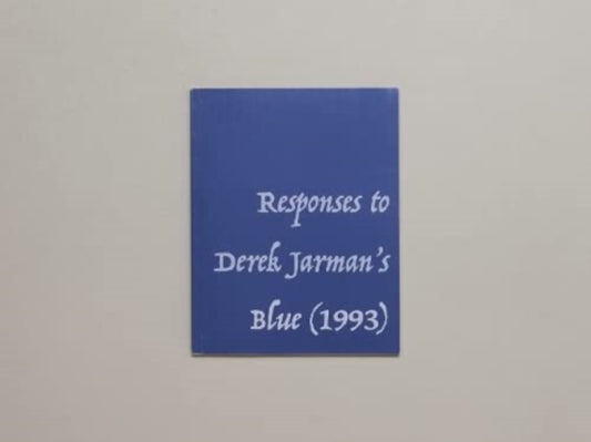 Book cover of: Responses to Derek Jarman's Blue (1993). By: assembled by Richard Porter