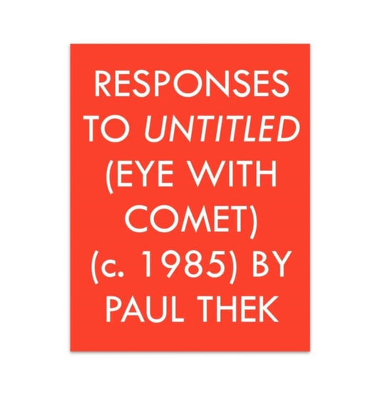 Book cover of: Responses to Untitled (Eye with Comet) (c.1985) by Paul Thek