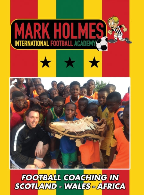 Book cover of: Mark Holmes International Football Academy