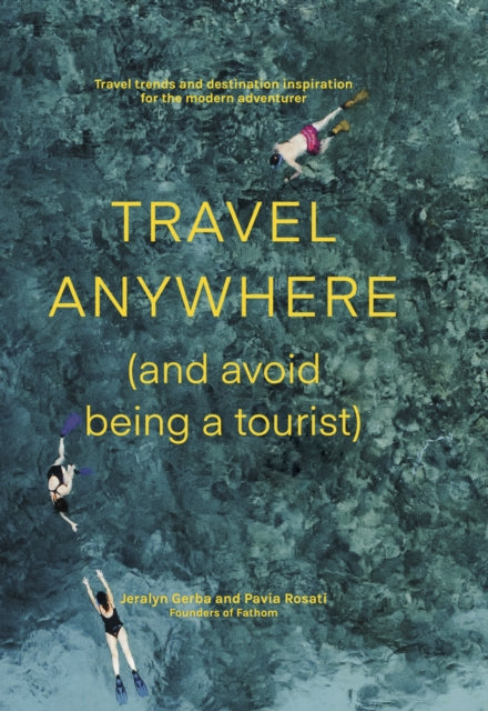Book cover of: Travel Anywhere (and Avoid Being a Tourist). By: Fathom