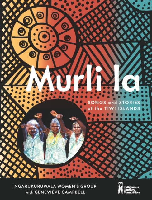 Book cover of: Murli la: Songs and Stories of the Tiwi Islands. By: Ngarukuruwala Women's Group