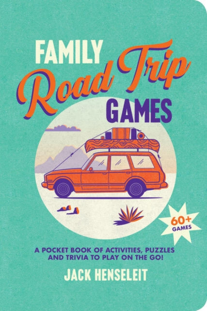 Book cover of: Family Road Trip Games. By: Jack Henseleit