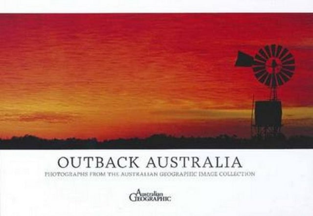 Book cover of: Australia's Outback H/C. By: Australian Geographic Staff