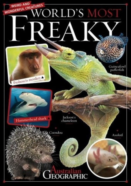 Book cover of: World's Most Freaky. By: Australian Geographic Geographic