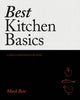 Book cover of: Best Kitchen Basics. By: Mark Best