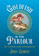 Book cover of: Goldfish in the Parlour. By: John Simons
