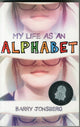 Book cover of: My Life as an Alphabet. By: Barry Jonsberg