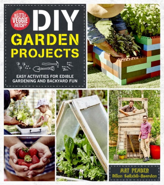 Book cover of: Little Veggie Patch Co. DIY Garden Projects. By: Mat Pember