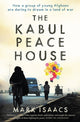 Book cover of: Kabul Peace House. By: Mark Isaacs