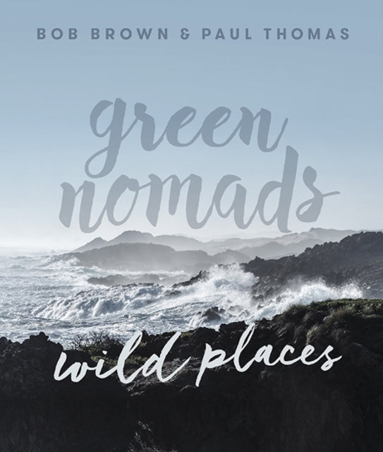 Book cover of: Green Nomads Wild Places. By: Bob Brown