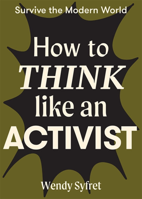 Book cover of: How to Think Like an Activist. By: Wendy Syfret