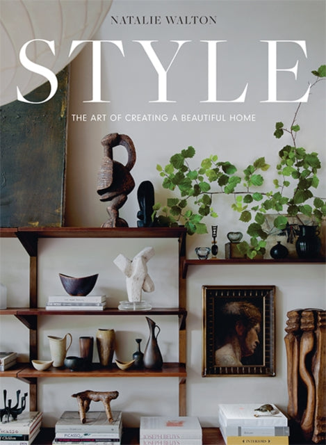Book cover of: Style: The Art of Creating a Beautiful Home. By: Natalie Walton