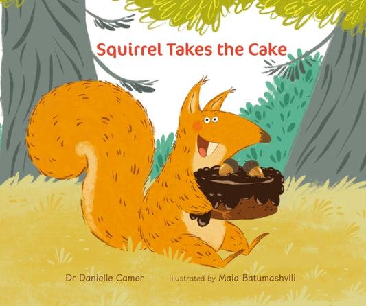 Book cover of: Squirrel Takes the Cake. By: Danielle Camer