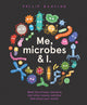 Book cover of: Me, Microbes and I. By: Philip Bunting
