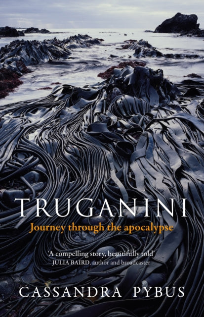 Book cover of: Truganini. By: Cassandra Pybus