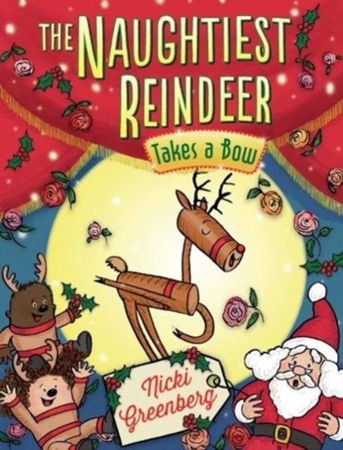 Book cover of: Naughtiest Reindeer Takes a Bow. By: Nicki Greenberg