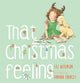 Book cover of: That Christmas Feeling. By: Lili Wilkinson