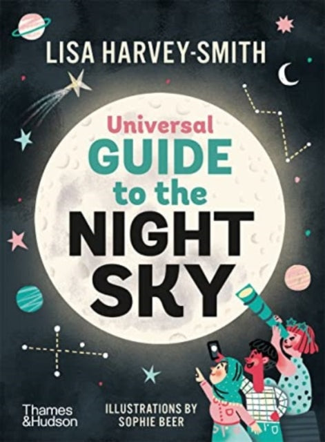 Book cover of: Universal Guide to the Night Sky. By: Lisa Harvey-Smith