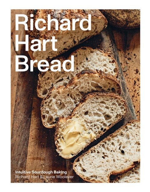 Richard Hart Bread, Intuitive Sourdough Baking 9781761451607 Richard Hart