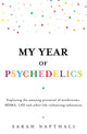 Book cover of: My Year of Psychedelics